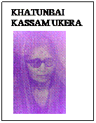 Text Box: KHATUNBAI             KASSAM UKERA

