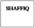 Text Box: SHAFFIQ
 
