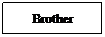Text Box: Brother
